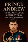 Prince Andrew - The Royal Biography - William Parker ; Terry Hall - 9798232077006