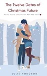 The Twelve dates of Christmas future - Julie Hodgson - 9798232083359