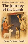 The Journey of the Lamb - Dr Karen Powell - 9798232087234