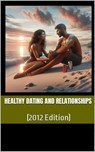 Healthy Dating and Relationships - Kevin James Joseph McNamara - 9798232093518
