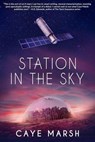 Station in the Sky - Caye Marsh - 9798232096144