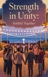 Strength in Unity - Elena Matthews - 9798232113094