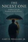 The Nicest One - Gary D Williams Jr - 9798232117214