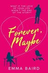 Forever, Maybe - Emma Baird - 9798232118952