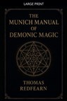 The Munich Manual Of Demonic Magic - Thomas Redfearn - 9798232141523