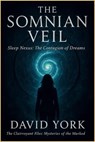 The Somnian Veil: Sleep Nexus - The Contagion of Dreams - David York - 9798232182137