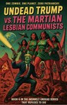 Undead Trump VS. The Martian Lesbian Communists - Nick Razer - 9798232188863