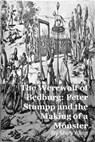 The Werewolf of Bedburg: Peter Stumpp and the Making of a Monster - Mary Allen - 9798232190019