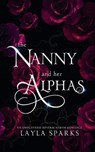 The Nanny And Her Alphas - Layla Sparks - 9798232192150