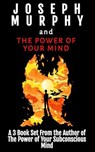 Joseph Murphy and The Power of Your Mind: A 3 Book Set From the Author of The Power of Your Subconscious Mind - Joseph Murphy ; ALIO Publishing Group - 9798232200206