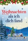 Weihnachten als ich dich fand - CP Ward - 9798232200633