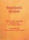 SmoQuitz System How to Quit Smoking Permanently in 10 Easy Steps Updated with Psyenergetics Techniques - Gary Robertson - 9798232201890