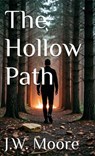 The Hollow Path - Joshua Moore - 9798232204051