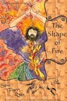 The Shape of Fire - Sara Tiger Ryan - 9798232213015