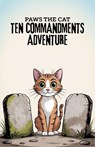 Paws the Cat Ten Commandments Adventure - Joshua Smith - 9798232217761