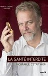 LA SANTE INTERDITE - Andreas Ludwig Kalcker - 9798232217938