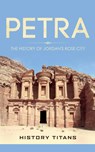 Petra - History Titans - 9798232218195