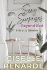 Sexy Surprises Beyond Bed - Giselle Renarde - 9798232226541
