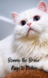 Bonnie the Brave; Rags to Riches - Jennifer Phillips - 9798232233266
