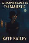 A Disappearance On The Majestic: A Short Cozy Mystery Story - Kate Bailey - 9798232241735