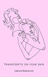 Transcripts On Your Skin - Libelle Marcellus - 9798232251215
