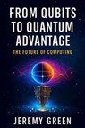 From Qubit to Quantum Advanatage - Digital Dreams Publishing - 9798232253714