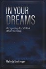 In Your Dreams - Melinda Eye Cooper - 9798232272616