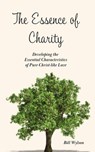 The Essence of Charity - Bill Wylson - 9798232283988