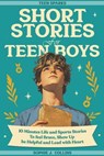 Short Stories For Teen Boys - Sophie J. Collins - 9798232304348
