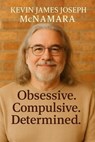 Obsessive, Compulsive, Determined - Kevin James Joseph McNamara - 9798232312336