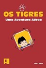 Os Tigres - Uma Aventura Aérea - Flávio C Almeida - 9798232314743