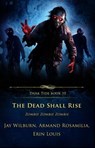 The Dead Shall Rise - Armand Rosamilia ; Jay Wilburn ; Erin Louis - 9798232332143