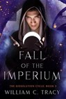 Fall of the Imperium - William C. Tracy - 9798232333423