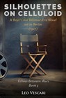 Silhouettes on Celluloid - A Boys’ Love Weimar-Era Novel set in Berlin (1927) - Leo Vescari - 9798232335663