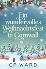 Ein wundervolles Weihnachtsfest in Cornwall - CP Ward - 9798232341664