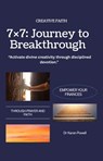 “7×7: A Journey of Creative Faith and Breakthrough”: “Activate divine creativity through disciplined devotion - Dr Karen Powell - 9798232341985