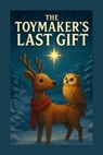 The Toymaker's Last Gift - Tanya G Govender - 9798232349363