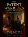 The Patent Warriors - David G. Stone - 9798232351267