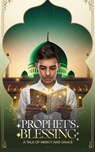 The Prophet’s Blessing - Khalid Mirza - 9798232356224