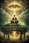 The Load-Bearing World - Etzel Edelweiss - 9798232372446