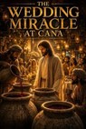 The Wedding Miracle at Cana - Daniel Whitaker - 9798232379520