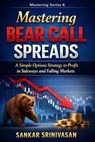 Mastering Bear Call Spreads - Sankar Srinivasan - 9798232381455