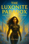 The Luxonite Paradox: The Edge of Everything - Philip Reed - 9798232384241