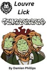 Louvre Lick - Dgo Dondon ; Damien Phillips - 9798232389604