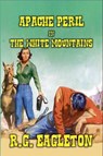 Apache Peril in the White Mountains - R. G. Eagleton - 9798232393878