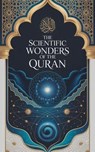 The Scientific Wonders of the Quran - I. H. Zaim - 9798232401856