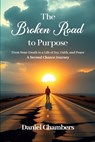 The Broken Road to Purpose - Daniel Chambers - 9798232401917