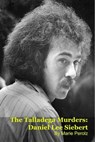 The Talladega Murders: Daniel Lee Siebert - Marie Perolz - 9798232405519