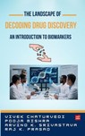 Decoding Drug Discovery (An Introduction to Biomarkers) - Mr. Vivek Chaturvedi ; Ms. Pooja Mishra ; Dr. Arvind Kumar Srivastava ; Mr. Raj Keshwar Prasad - 9798232406776