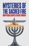 Mysteries of the Sacred Fire - Borna Ahadi - 9798232410414